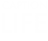 Caption Life